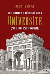Tartışmaların Odağındaki Kurum Üniversite Darülfünundan Günümüze - 1