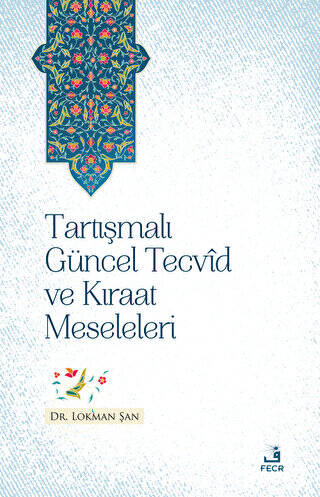 Tartışmalı Güncel Tecvid ve Kıraat Meseleleri - 1
