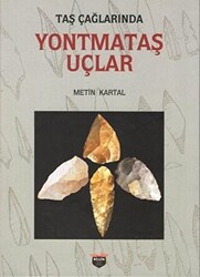 Taş Çağlarında Yontmataş Uçlar - 1