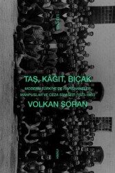 Taş, Kağıt, Bıçak - Modern Türkiye`de Hapishaneler, Mahpuslar ve Ceza Siyaseti 1923-1950 - Lejand