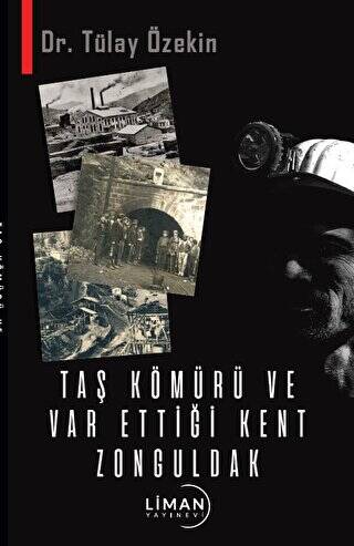 Taş Kömürü ve Var Ettiği Kent Zonguldak - 1