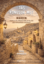 Taş Konuşur Mu? - Mardin: Farklılıklardan Birlikteliğe Bir Mimarinin Hikayesi - YEM Yayın