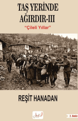 Taş Yerinde Ağırdır III - Çileli Yıllar - Atakar Yayıncılık
