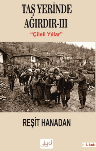 Taş Yerinde Ağırdır III - Çileli Yıllar - 1