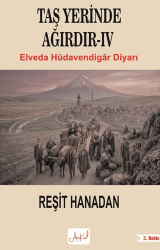 Taş Yerinde Ağırdır IV - Elveda Hüdavendigar Diyarı - Atakar Yayıncılık