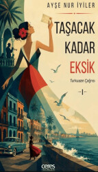 Taşacak Kadar Eksik - 1 - Ceres Yayınları