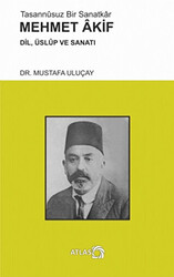 Tasannusuz Bir Sanatkar Mehmet Akif - 1