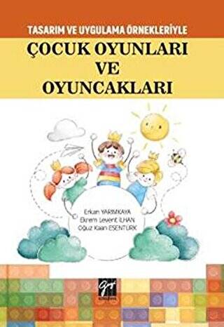 Tasarım Uygulama Örnekleriyle Çocuk Oyunları ve Oyuncakları - 1