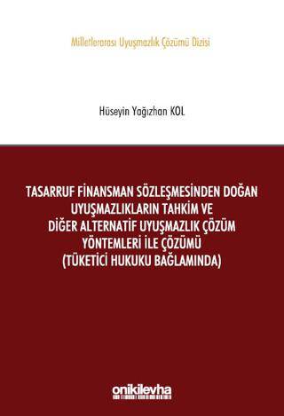 Tasarruf Finansman Sözleşmesinden Doğan Uyuşmazlıkların Tahkim ve Diğer Alternatif Uyuşmazlık Çözüm Yöntemleri ile Çözümü - 1