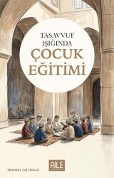 Tasavvuf Işığında Çocuk Eğitimi - Semerkand Aile Yayınları