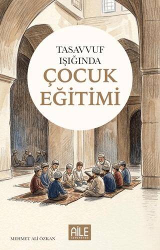 Tasavvuf Işığında Çocuk Eğitimi - 1
