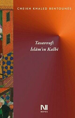 Tasavvuf : İslam’ın Kalbi - 1