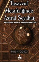 Tasavvuf Metafiziğinde Astral Seyahat - Sonçağ Yayınları