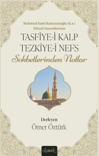 Tasfiye-i Kalb ve Tezkiye-i Nefs - 1