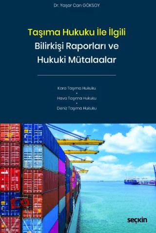 Taşıma Hukuku ile İlgili Bilirkişi Raporları ve Hukuki Mütalaalar - 1