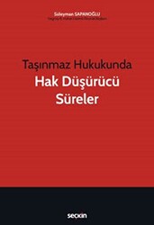 Taşınmaz Hukukunda Hak Düşürücü Süreler - 1