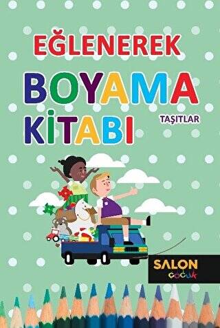 Taşıtlar - Eğlenerek Boyama Kitabı - 1