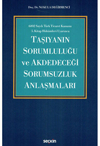 Taşıyanın Sorumluluğu ve Akdedeceği Sorumsuzluk Anlaşmaları - 1