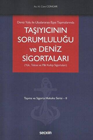 Taşıyıcının Sorumluluğu ve Deniz Sigortaları Yük, Tekne ve P&I Kulüp Sigortaları - 1