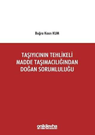 Taşıyıcının Tehlikeli Madde Taşımacılığından Doğan Sorumluluğu - 1