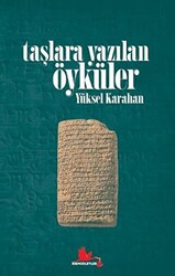 Taşlara Yazılan Öyküler - 1