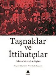 Taşnaklar ve İttihatçılar - 1