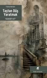 Taştan Düş Yaratmak - Edebiyat - Ayrıntı Yayınları
