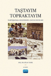Taştayım Topraktayım: Darüşşafaka Geleneksel Çocuk Oyunları - Nobel Akademik Yayıncılık