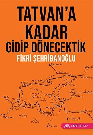 Tatvan`a Kadar Gidip Dönecektik - 1