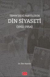 TBMM’deki Partilerin Din Siyaseti 1951-1954 - Nobel Bilimsel Eserler