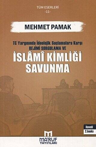 T.C. Yargısında İdeolojik Suçlamalara Karşı Rejimi Sorgulama ve İslami Kimliği Savunma - 1