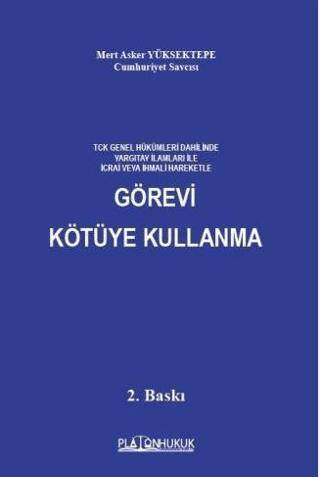 TCK Genel Hükümleri Dahilinde Yargıtay İlamları İle İcrai Veya İhmali Hareketle Görevi Kötüye Kullanma - 1