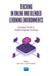 Teaching in Online and Blended Learning Environments - Emerging Trends in English Language Teaching - Nobel Akademik Yayıncılık