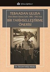 Tebaadan Ulusa Erken Dönem Sinema Tarihi 1896-1943 Arası Bir Tarihselleştirme Önerisi - 1