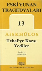 Tebai’ye Karşı Yediler - Eski Yunan Tragedyaları 13 - 1