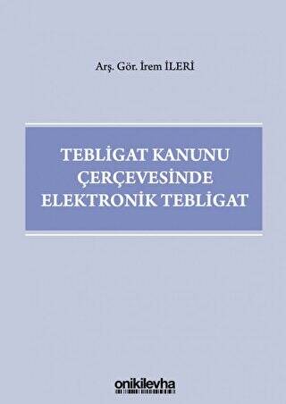 Tebligat Kanunu Çerçevesinde Elektronik Tebligat - 1