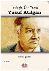 Tedirgin Bir Yazar Yusuf Atılgan - 1