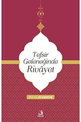 Tefsir Geleneğinde Rivayet - 1