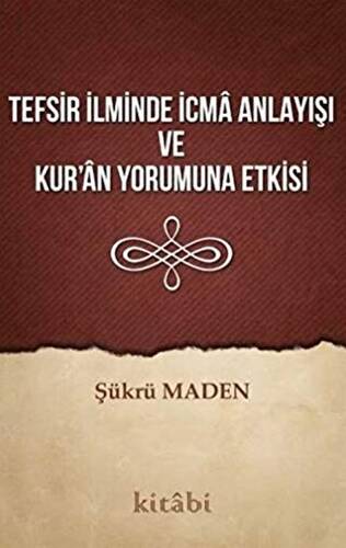 Tefsir İlminde İcma Anlayışı ve Kur’an Yorumuna Etkisi - 1