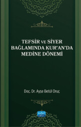 Tefsir ve Siyer Bağlamında Kur’an’da Medine Dönemi - Nobel Akademik Yayıncılık