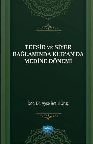 Tefsir ve Siyer Bağlamında Kur’an’da Medine Dönemi - 1