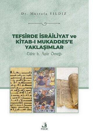 Tefsirde İsrailiyat ve Kitab-ı Mukaddes’e Yaklaşımlar - 1