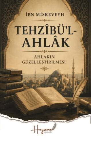 Tehzibü`l-Ahlak - Ahlakın Güzelleştirilmesi - 1