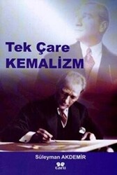 Tek Çare Kemalizm - 1