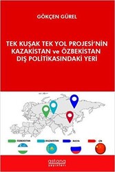 Tek Kuşak Tek Yol Projesi’nin Kazakistan ve Özbekistan Dış Politikasındaki Yeri - 1