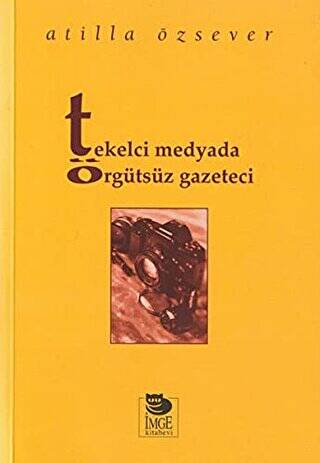 Tekelci Medyada Örgütsüz Gazeteci - 1