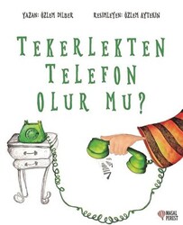 Tekerlekten Telefon Olur mu? - 1