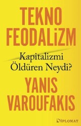 Teknofeodalizm: Kapitalizmi Öldüren Neydi? - Diplomat