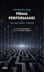 Teknoparklarda Firma Performansı ve Yeni Bir Model Önerisi - Çizgi Kitabevi Yayınları