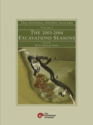 Tell Atchana, Ancient Alalakh Volume 1 - The 2003-2004 Excavations Seasons - 1